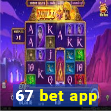 67 bet app